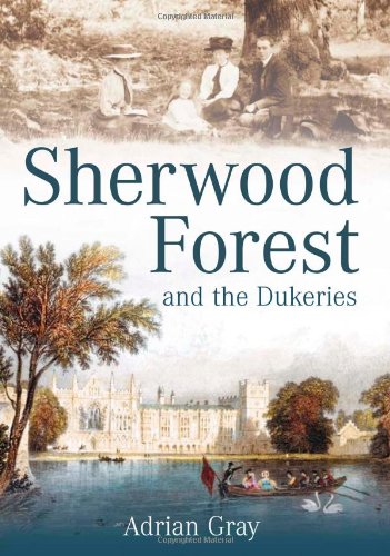 Stock image for Sherwood Forest and the Dukeries for sale by WorldofBooks