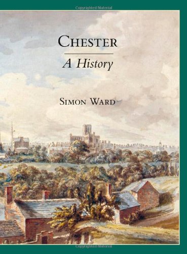 Chester: A History (9781860774997) by Ward, Simon