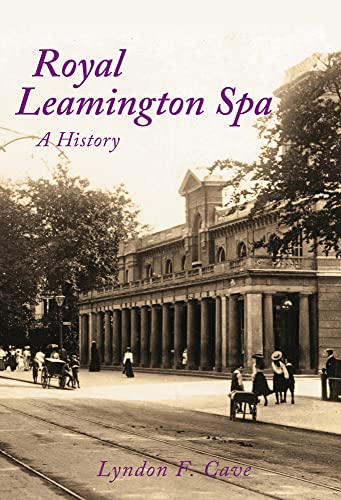 Stock image for Royal Leamington Spa: A History for sale by ThriftBooks-Dallas