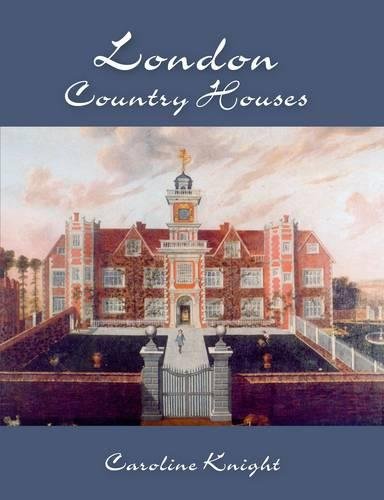 London's Country Houses (English Country Houses Series)