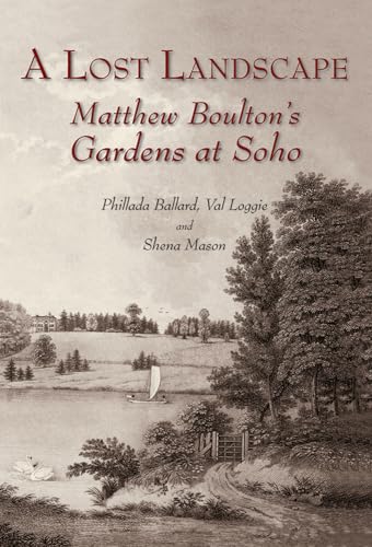 Stock image for A Lost Landscape: Matthew Boulton's Gardens at Soho for sale by Books From California