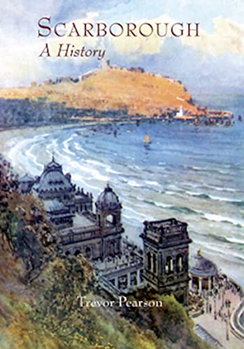 Stock image for Scarborough: A History for sale by WorldofBooks