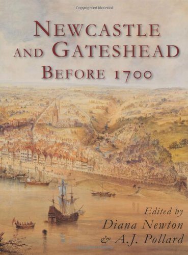 Newcastle and Gateshead Before 1700 (9781860775796) by Newton-d-pollard-a