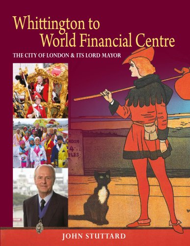 Beispielbild fr Whittington to World Financial Centre: The City of London & Its Lord Mayor zum Verkauf von WorldofBooks