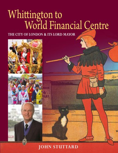 9781860775864: Whittington to World Financial Centre: The City of London & Its Lord Mayor