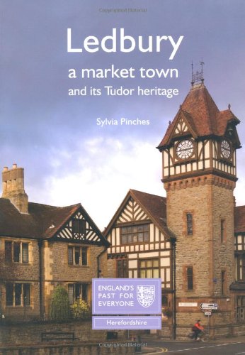 Beispielbild fr Ledbury: A Market Town and its Tudor Heritage (England's Past for Everyone) zum Verkauf von WorldofBooks