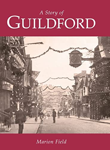 Beispielbild fr A Story of Guildford zum Verkauf von WorldofBooks
