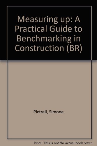 Measuring Up: a Practical Guide to Benchmarking in Construction (BR) (9781860811814) by Pictrell, Simone; Garnett, Naomi