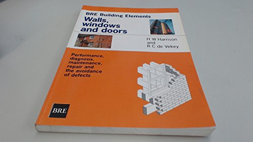 Imagen de archivo de Walls, Windows and Doors: Performance, Diagnosis, Maintenance, Repair and the Avoidance of Defects (BR 352) (BRE Reports) a la venta por AwesomeBooks