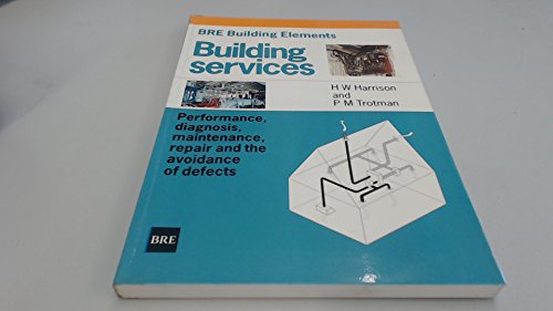 Imagen de archivo de BRE Building Elements: Building Services: Performance, Diagnosis, Maintenance, Repair and the Avoidance of Defects (BR 404) a la venta por WorldofBooks