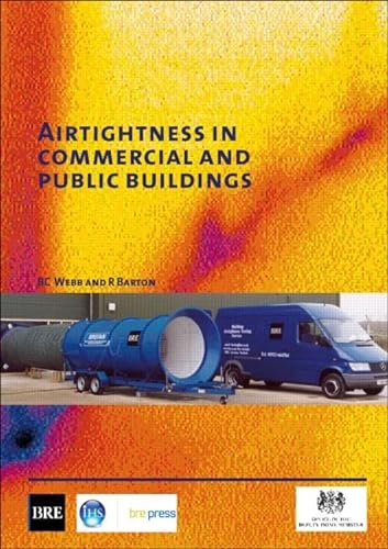 Stock image for Airtightness in Commercial and Public Buildings: (BR 448) [Paperback] [Aug 31, 2002] Webb, B.C. for sale by Devils in the Detail Ltd