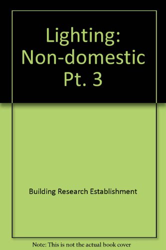 Lighting: Non-domestic: Non-domestic Pt. 3 (9781860817199) by Building Research Establishment