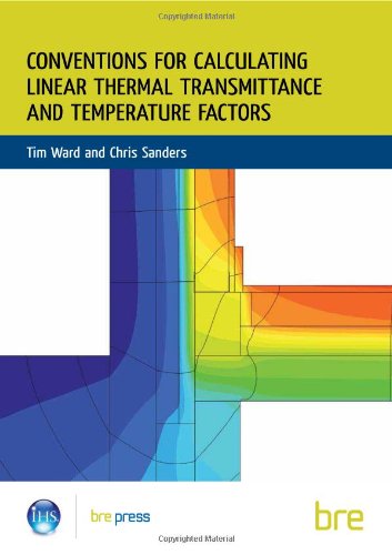 Conventions for Calculating Linear Thermal Transmittance and Temperature Factors: (BR 497) (Bre Reports) (9781860819865) by Ward, Tim