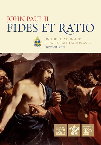 9781860820502: Faith and Reason (Fides Et Ratio): Encyclical Letter Fides et Ratio of the Supreme Pontiff John Paul II to the Bishops of the Catholic Church on the Relationship between Faith and Reason