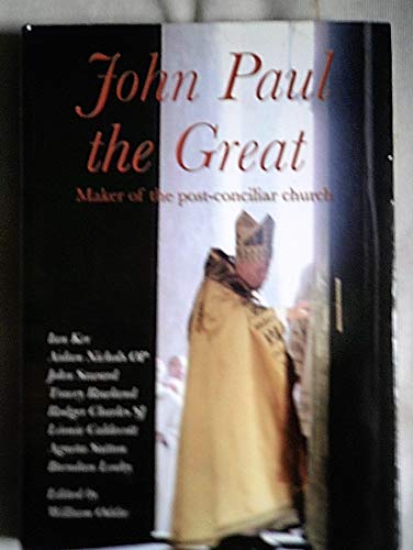 Beispielbild fr John Paul the Great: Maker of the Post-conciliar Church zum Verkauf von WorldofBooks