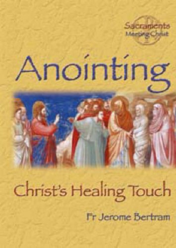 Beispielbild fr Anointing: Christ's Healing Touch zum Verkauf von WorldofBooks