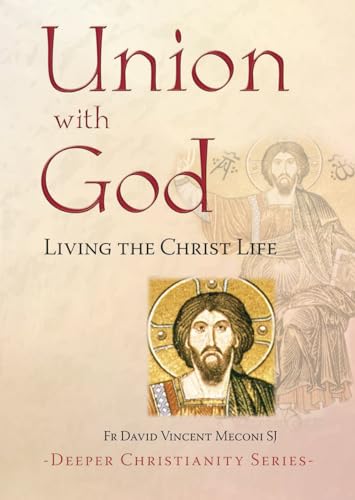 9781860823602: Union with God: Living the Christ Life (Deeper Christianity)