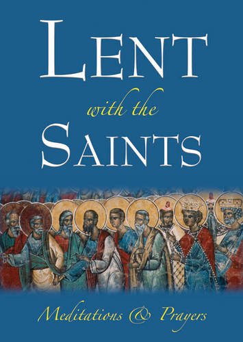 Beispielbild fr Lent with the Saints: Meditations and Prayers zum Verkauf von WorldofBooks