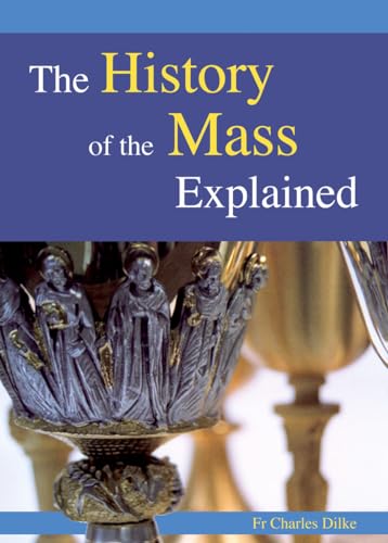 Beispielbild fr History of the Mass Explained zum Verkauf von WorldofBooks