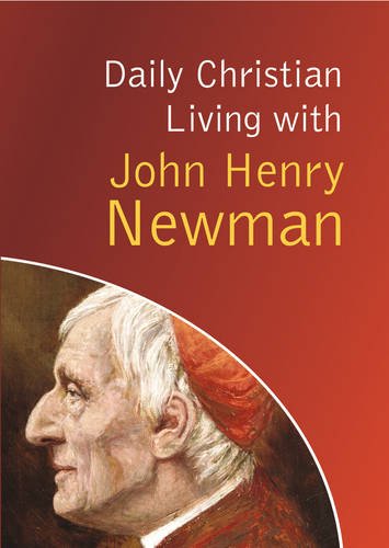 Beispielbild fr Daily Christian Living with John Henry Newman zum Verkauf von WorldofBooks