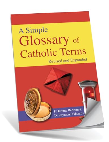 Stock image for Simple Glossary of Catholic Terms for sale by WorldofBooks