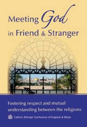 Beispielbild fr Meeting God in Friend and Stranger: Fostering Respect and Mutual Understanding Between the Religions zum Verkauf von WorldofBooks