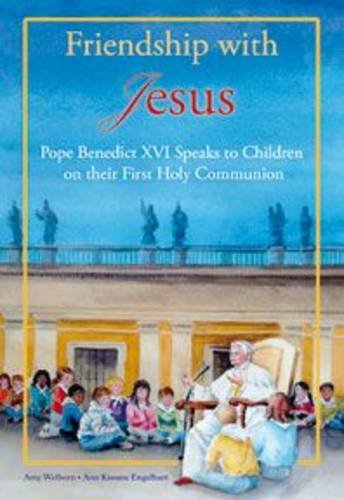 Beispielbild fr Friendship with Jesus: Pope Benedict XVI Speaks to Children on Their First Holy Communion zum Verkauf von WorldofBooks