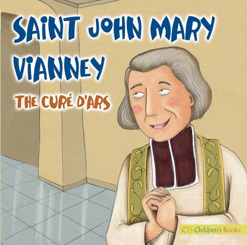 Beispielbild fr St John Mary Vianney: The Cur? dArs (CTS Saints for Kids) zum Verkauf von Reuseabook