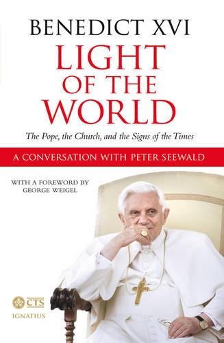 Stock image for Light of the World: The Pope, the Church, and the Signs of the Times. An interview with Peter Seewald. for sale by AwesomeBooks