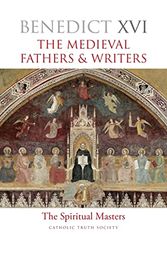 The Medieval Fathers & Writers: The Spiritual Masters (9781860827235) by Benedict XVI