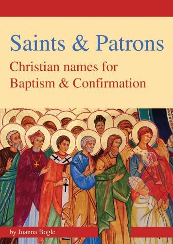 Beispielbild fr Saints & Patrons: Christian Names for Baptism and Confirmation. zum Verkauf von WorldofBooks