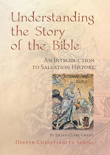 Stock image for Understanding the Story of the Bible: An Introduction to Salvation History (Deeper Christianity) for sale by WorldofBooks
