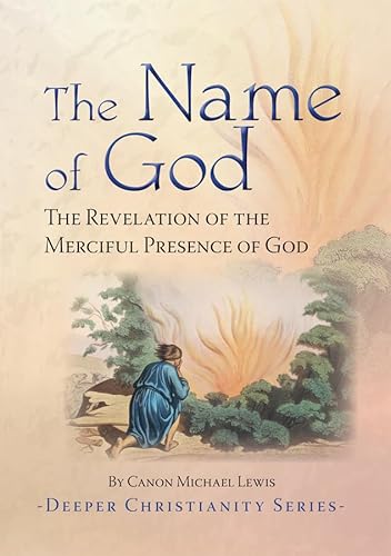 9781860828966: The Name of God: The Revelation of the Merciful Presence of God. (Deeper Christianity)