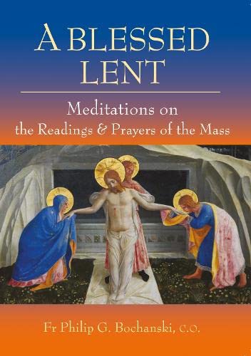 Stock image for A Blessed Lent: Meditations on the Readings and Prayers of the Mass (Living the Liturgy) for sale by WorldofBooks
