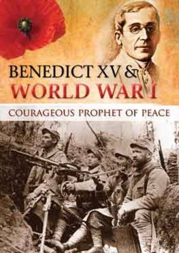 Beispielbild fr Benedict XV & World War I: Courageous Prophet of Peace zum Verkauf von WorldofBooks