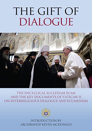 Stock image for The Gift of Dialogue: The Encyclical Ecclesiam Suam and the key documents of Vatican II on Interreligious Dialogue and Ecumenism for sale by MusicMagpie