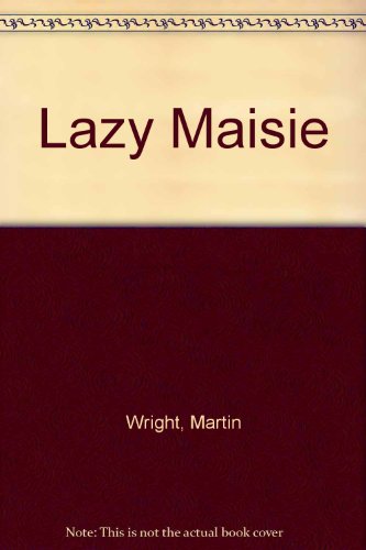 Lazy Maisie (9781860830457) by Wright, Martin