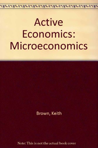 Active Economics: Microeconomics (9781860834943) by Keith Brown