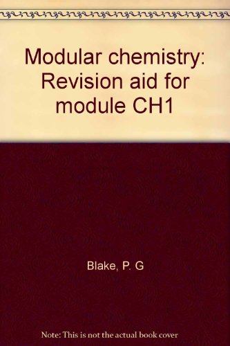 Modular chemistry: Revision aid for module CH1 (9781860854507) by P. G Blake