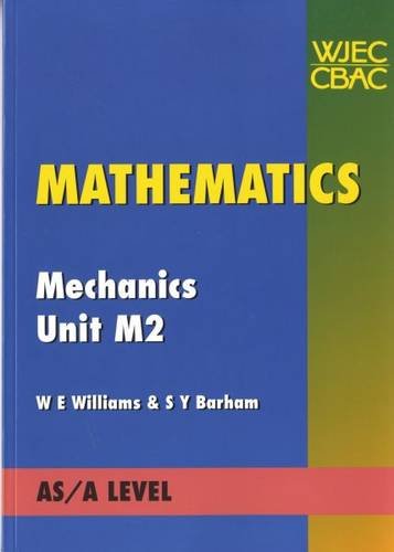 9781860854644: Mathematics Mechanics Unit M2