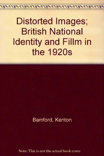 Beispielbild fr Distorted Images: British National Identity and Fillm in the 1920s zum Verkauf von Anybook.com