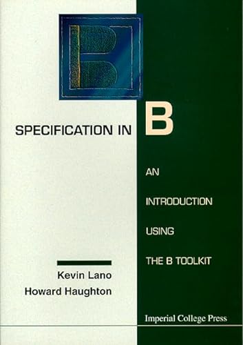9781860940088: SPECIFICATION IN B: AN INTRODUCTION USING THE B TOOLKIT