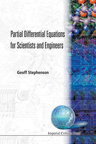 PARTIAL DIFFERENTIAL EQUATIONS FOR SCIENTISTS AND ENGINEERS (9781860940248) by Stephenson, Geoffrey