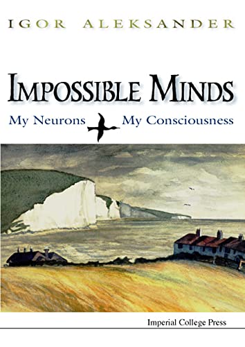 Beispielbild fr Impossible Minds: Ny Neurons, My Consciousness zum Verkauf von WorldofBooks