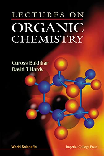 LECTURES ON ORGANIC CHEMISTRY (9781860940538) by Bakhtiar, Cuross; Hardy, Dave T