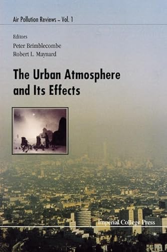 9781860940644: Urban Atmosphere And Its Effects, The: 1 (Air Pollution Reviews)