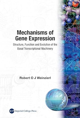 9781860941269: MECHANISMS OF GENE EXPRESSION: STRUCTURE, FUNCTION AND EVOLUTION OF THE BASAL TRANSCRIPTIONAL MACHINE