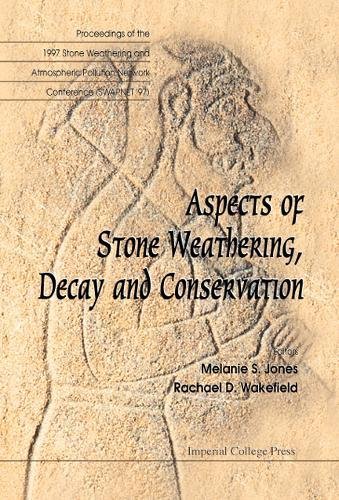 9781860941313: Aspects Of Stone Weathering, Decay And Conservation - Proceedings Of The 1997 Stone Weathering And Atmospheric Pollution Network Conference (Swapnet '97)