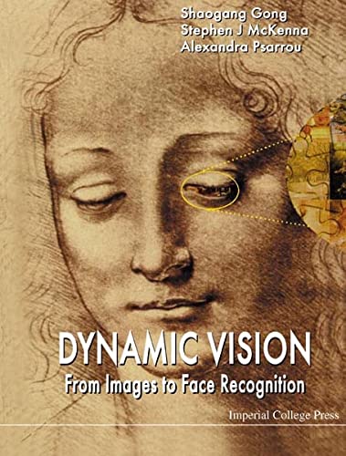 Imagen de archivo de DYNAMIC VISION: FROM IMAGES TO FACE RECOGNITION (Image Processing) a la venta por Wonder Book