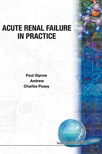 ACUTE RENAL FAILURE IN PRACTICE (9781860942167) by Paul Glynne; Andrew Allen; Charles Pusey